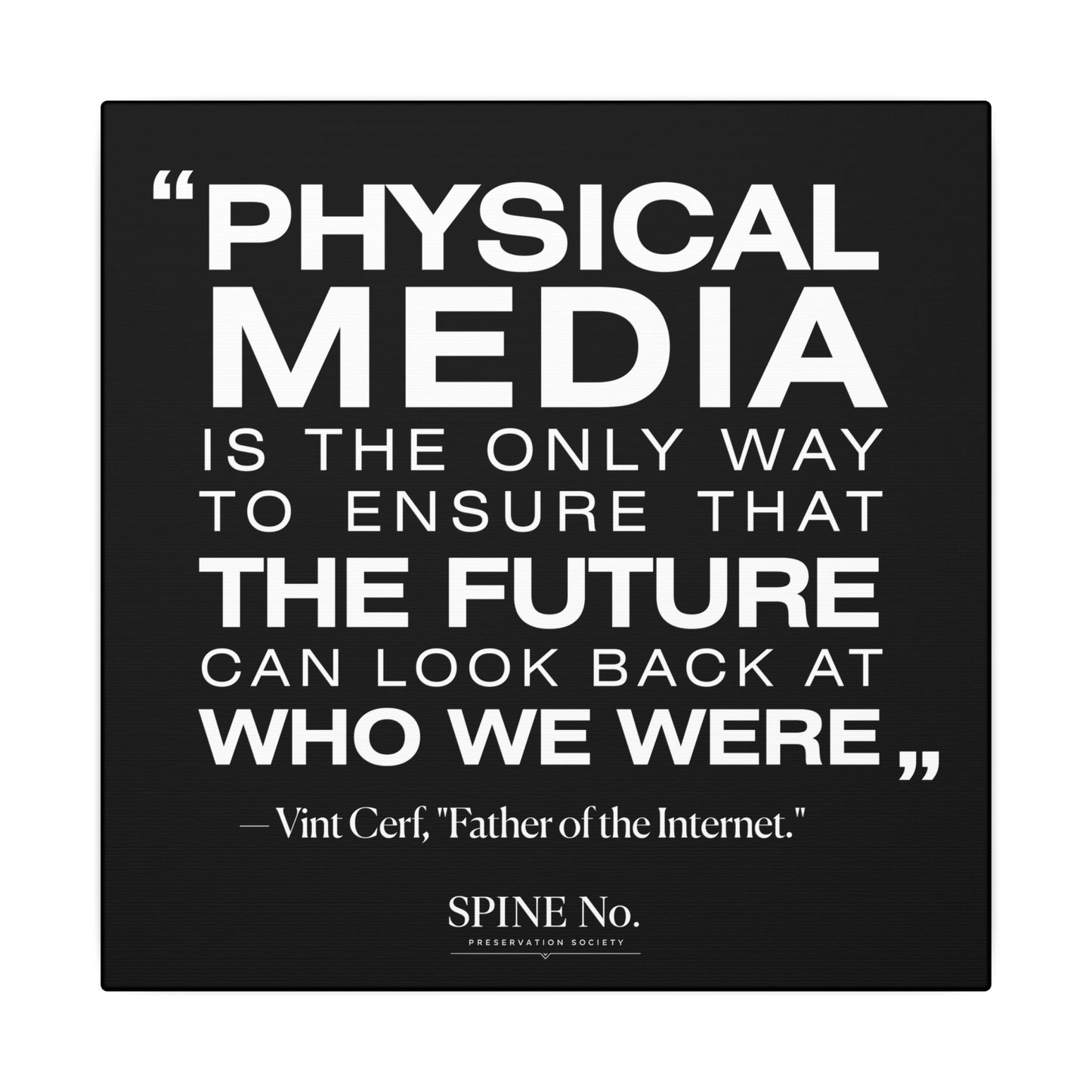 PHYSICAL MEDIA IS FOR THE FUTURE — Canvas Wall Art