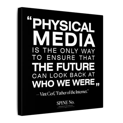 PHYSICAL MEDIA IS FOR THE FUTURE — Canvas Wall Art