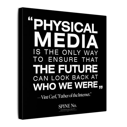 PHYSICAL MEDIA IS FOR THE FUTURE — Canvas Wall Art